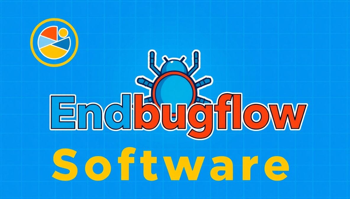 Endbugflow Software: Transforming Workflow Management for Modern Businesses
